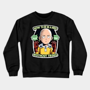 Saitama advice "How to Be a Hero Without Trying". Crewneck Sweatshirt